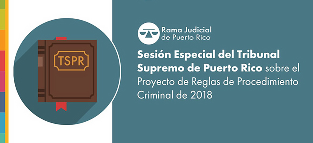 Tribunal Supremo convoca sesión especial para discutir Proyecto de Reglas de Procedimiento Criminal